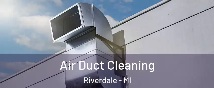 Air Duct Cleaning Riverdale - MI