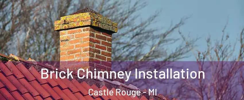 Brick Chimney Installation Castle Rouge - MI