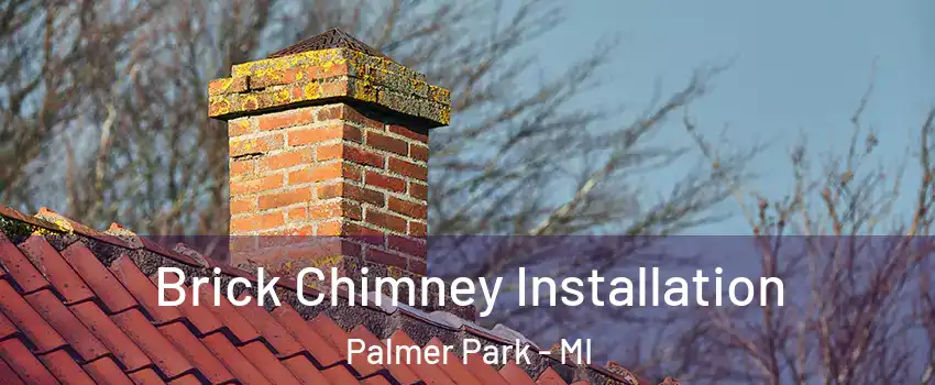 Brick Chimney Installation Palmer Park - MI