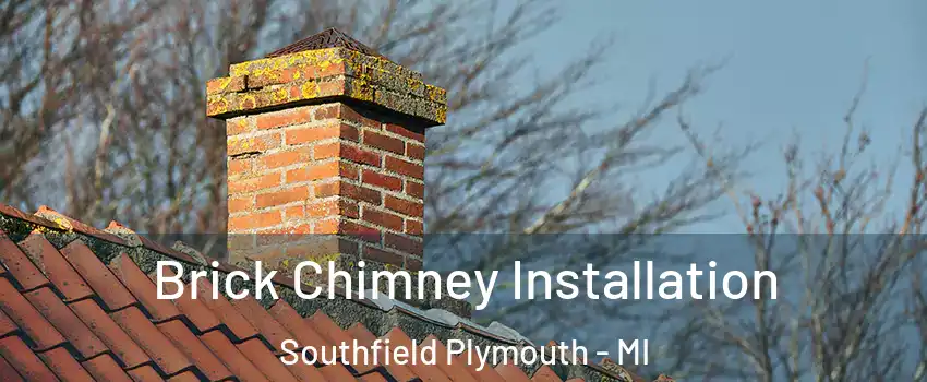 Brick Chimney Installation Southfield Plymouth - MI