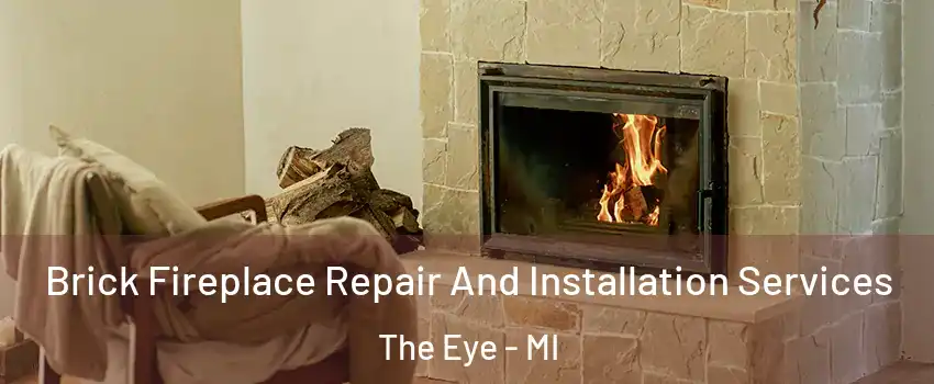 Brick Fireplace Repair And Installation Services The Eye - MI