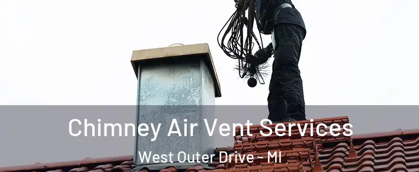 Chimney Air Vent Services West Outer Drive - MI