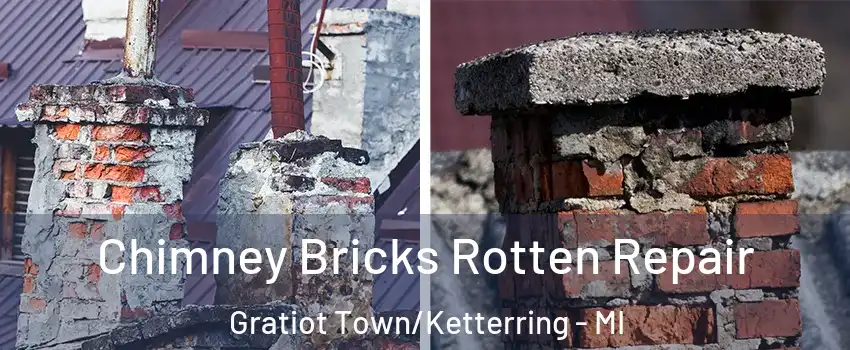 Chimney Bricks Rotten Repair Gratiot Town/Ketterring - MI