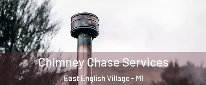 Chimney Chase Services East English Village - MI