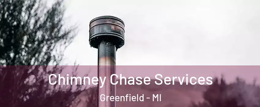 Chimney Chase Services Greenfield - MI