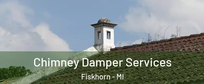 Chimney Damper Services Fiskhorn - MI