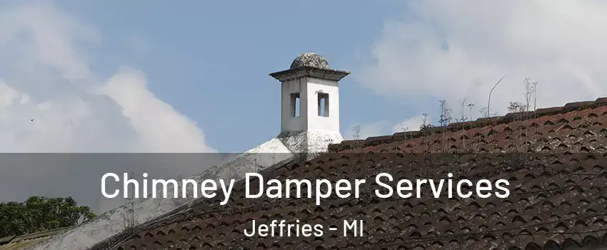 Chimney Damper Services Jeffries - MI