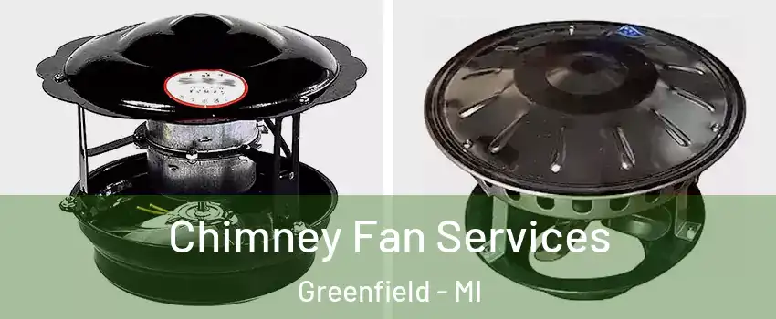 Chimney Fan Services Greenfield - MI