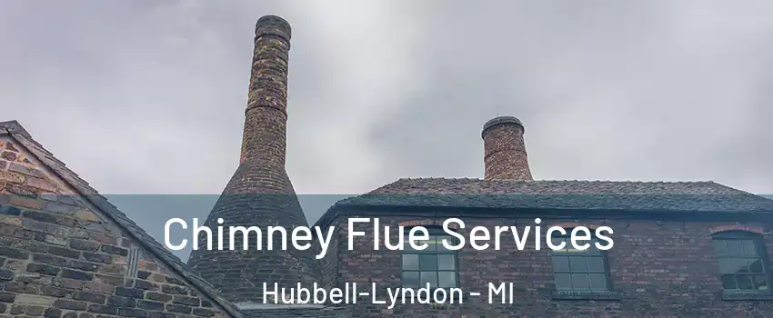 Chimney Flue Services Hubbell-Lyndon - MI