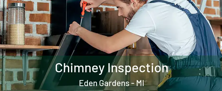 Chimney Inspection Eden Gardens - MI