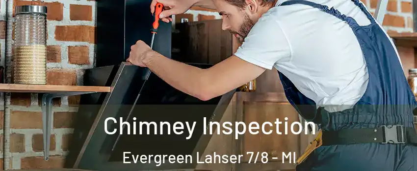 Chimney Inspection Evergreen Lahser 7/8 - MI