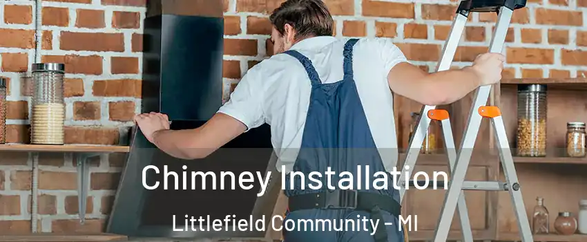 Chimney Installation Littlefield Community - MI