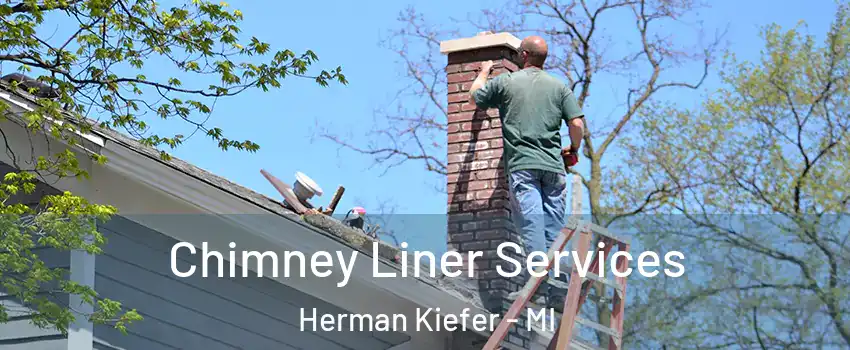 Chimney Liner Services Herman Kiefer - MI