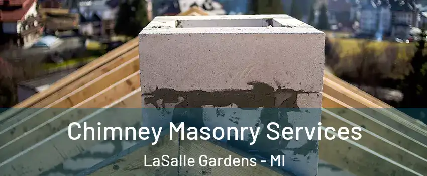 Chimney Masonry Services LaSalle Gardens - MI