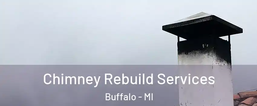 Chimney Rebuild Services Buffalo - MI