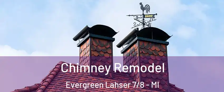 Chimney Remodel Evergreen Lahser 7/8 - MI