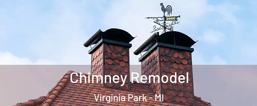 Chimney Remodel Virginia Park - MI