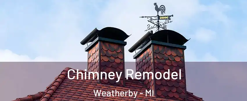 Chimney Remodel Weatherby - MI