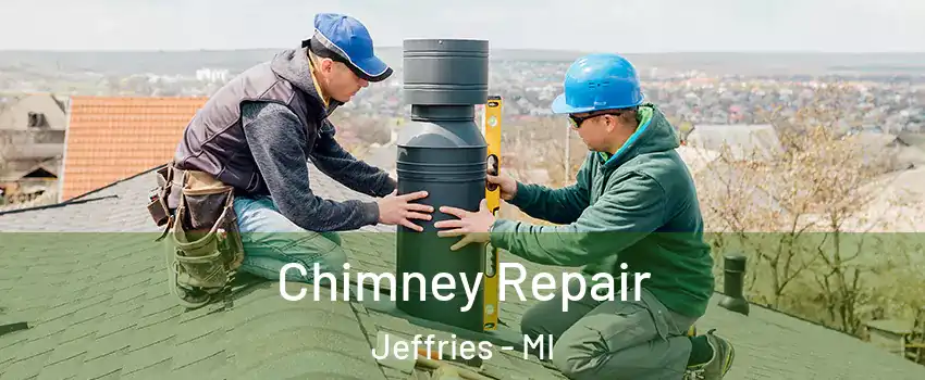 Chimney Repair Jeffries - MI