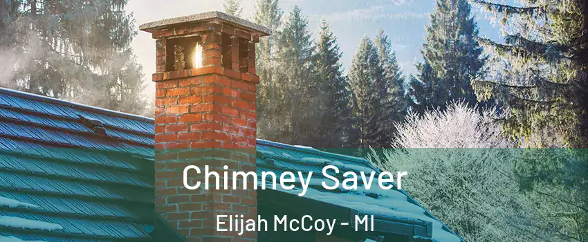 Chimney Saver Elijah McCoy - MI