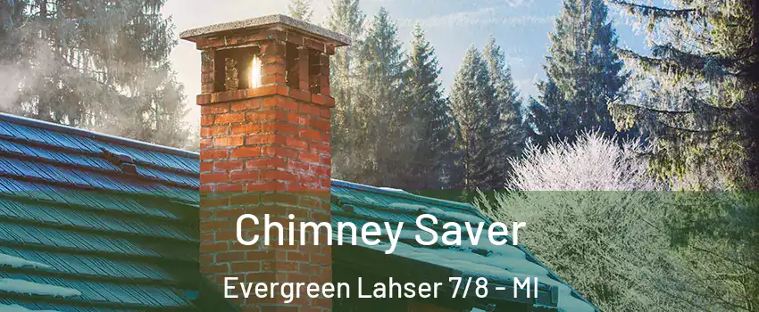 Chimney Saver Evergreen Lahser 7/8 - MI