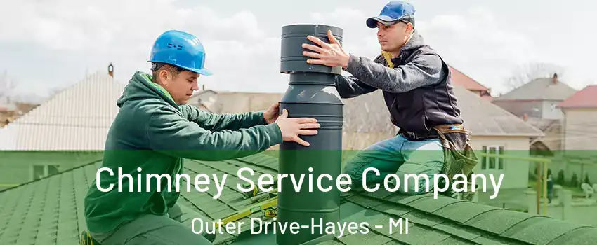 Chimney Service Company Outer Drive-Hayes - MI