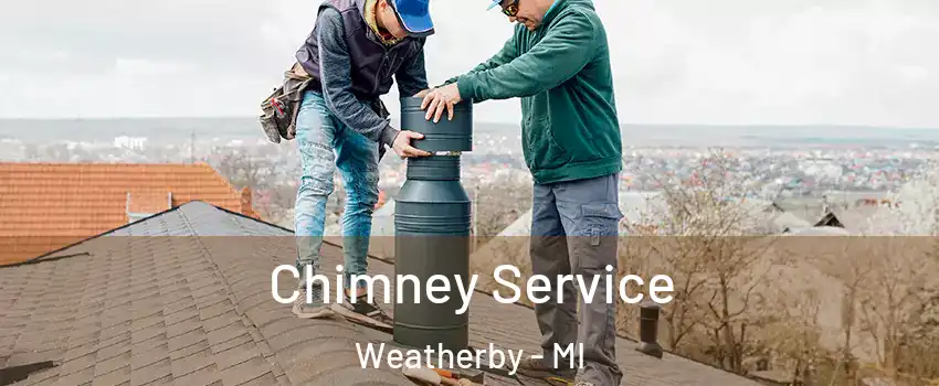 Chimney Service Weatherby - MI