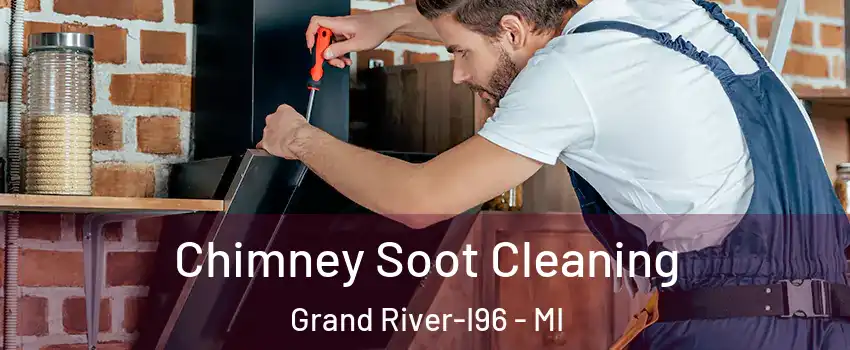 Chimney Soot Cleaning Grand River-I96 - MI