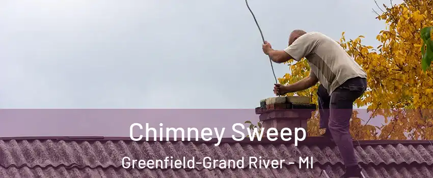 Chimney Sweep Greenfield-Grand River - MI