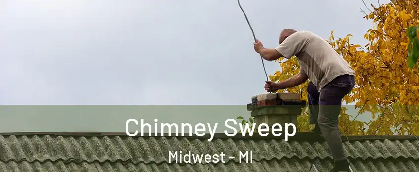 Chimney Sweep Midwest - MI