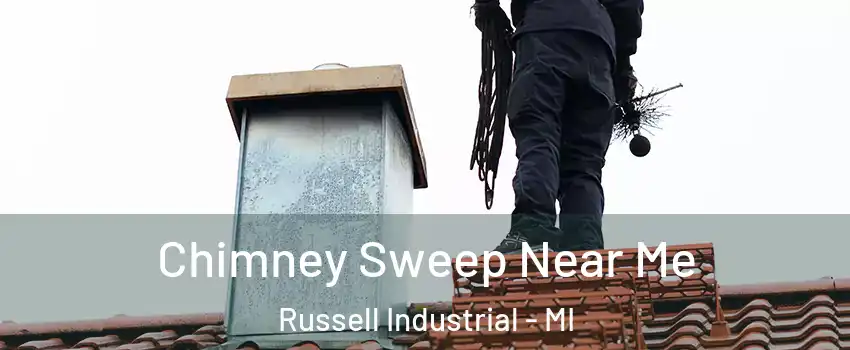 Chimney Sweep Near Me Russell Industrial - MI