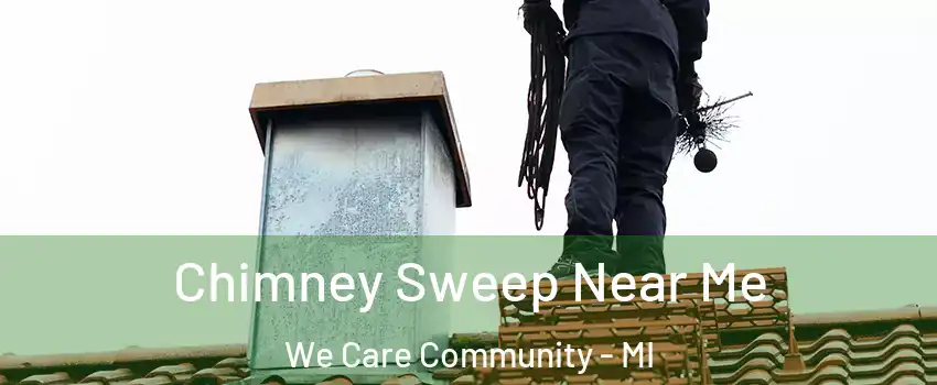 Chimney Sweep Near Me We Care Community - MI