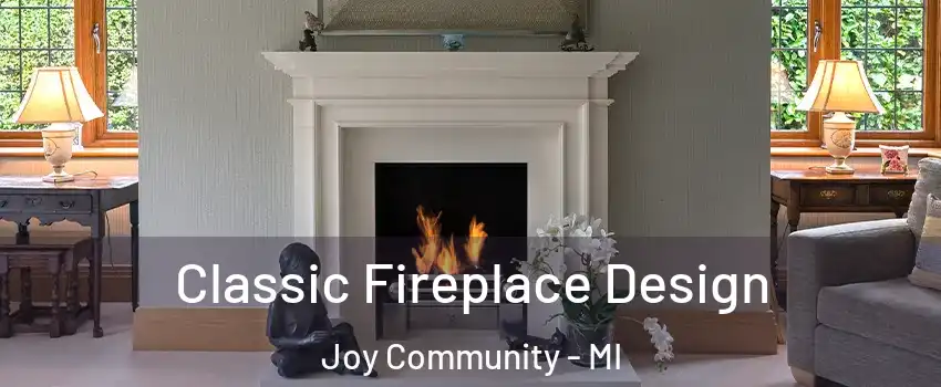 Classic Fireplace Design Joy Community - MI