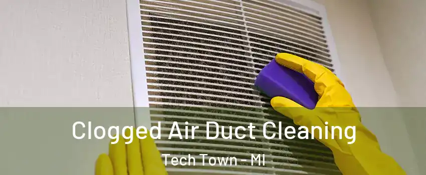 Clogged Air Duct Cleaning Tech Town - MI