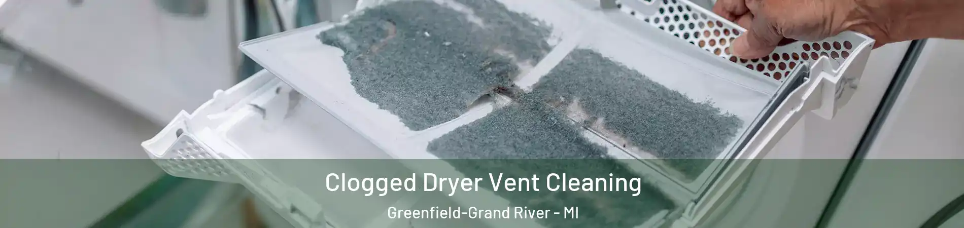 Clogged Dryer Vent Cleaning Greenfield-Grand River - MI