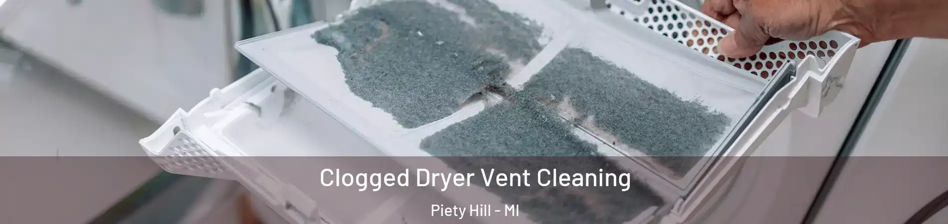 Clogged Dryer Vent Cleaning Piety Hill - MI