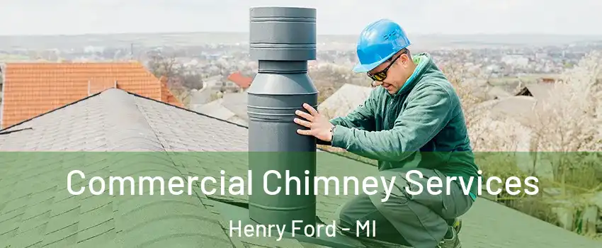 Commercial Chimney Services Henry Ford - MI