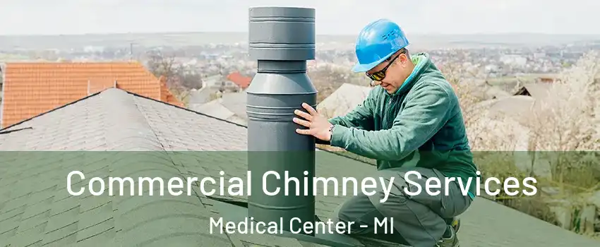 Commercial Chimney Services Medical Center - MI