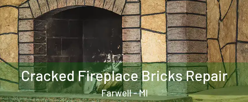 Cracked Fireplace Bricks Repair Farwell - MI