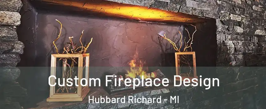 Custom Fireplace Design Hubbard Richard - MI