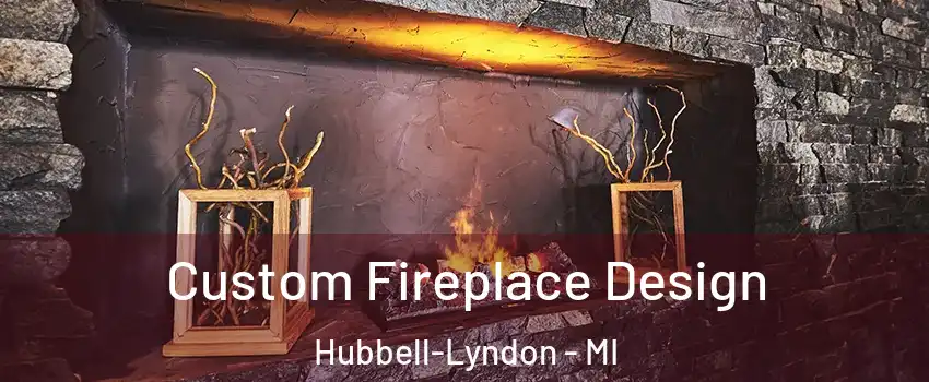 Custom Fireplace Design Hubbell-Lyndon - MI