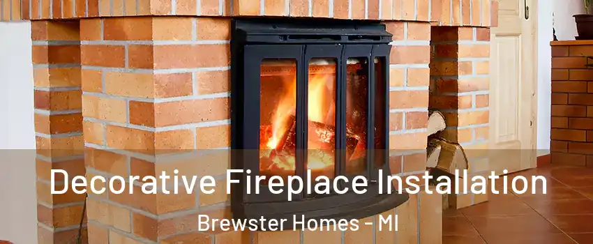 Decorative Fireplace Installation Brewster Homes - MI