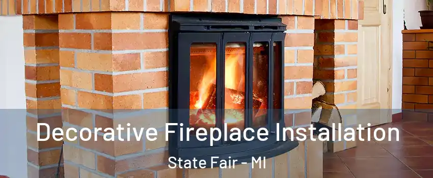 Decorative Fireplace Installation State Fair - MI