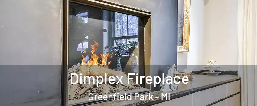 Dimplex Fireplace Greenfield Park - MI