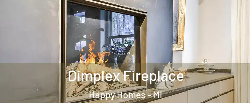 Dimplex Fireplace Happy Homes - MI