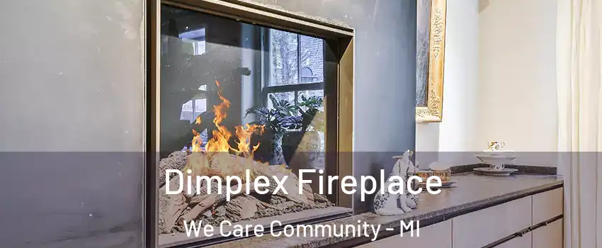 Dimplex Fireplace We Care Community - MI