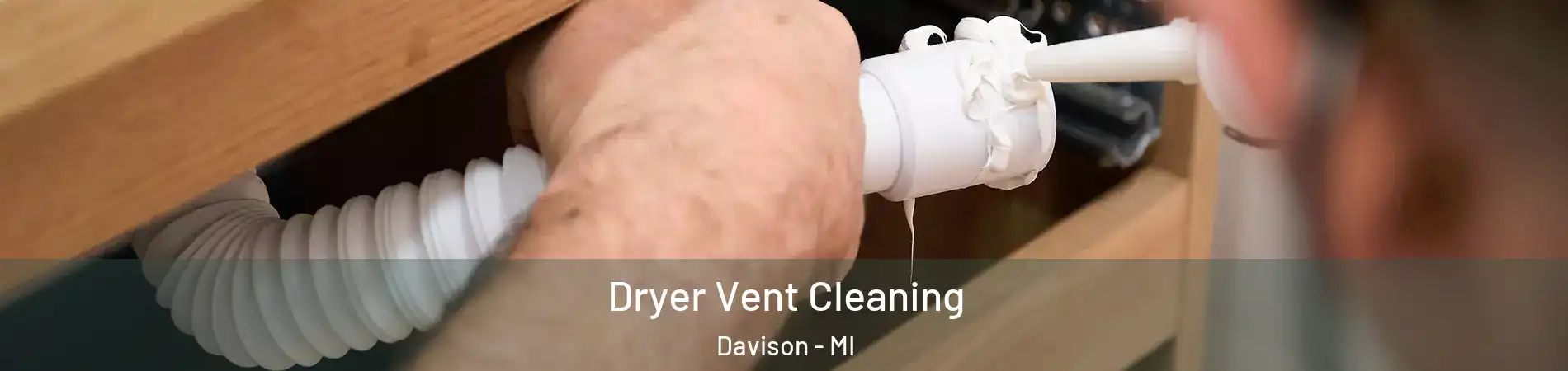 Dryer Vent Cleaning Davison - MI