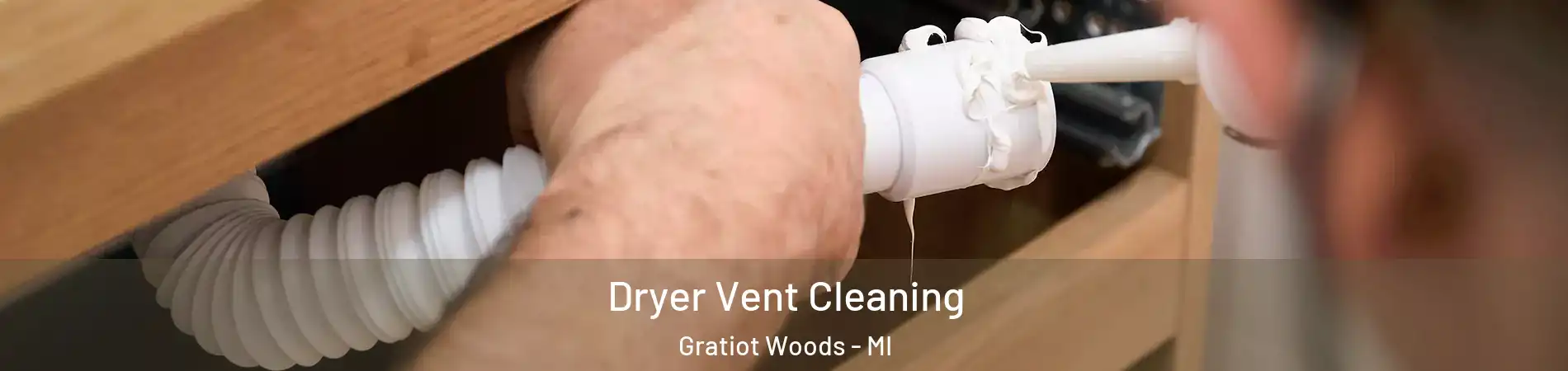 Dryer Vent Cleaning Gratiot Woods - MI