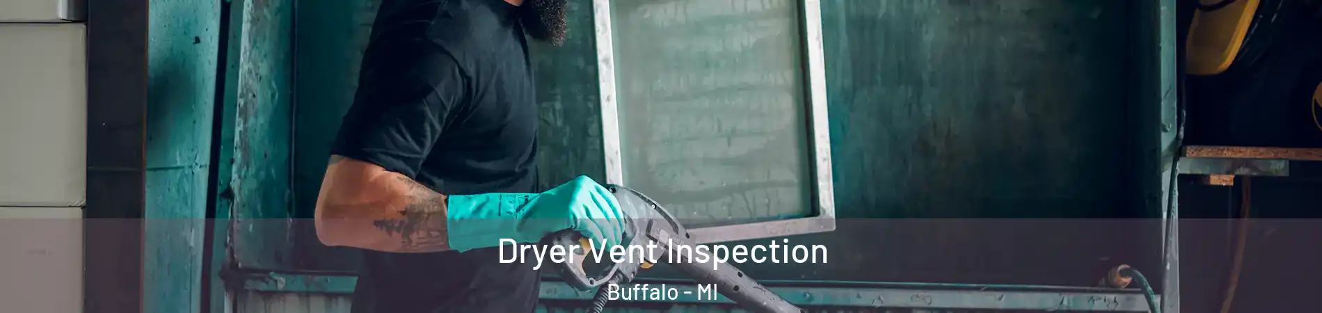 Dryer Vent Inspection Buffalo - MI