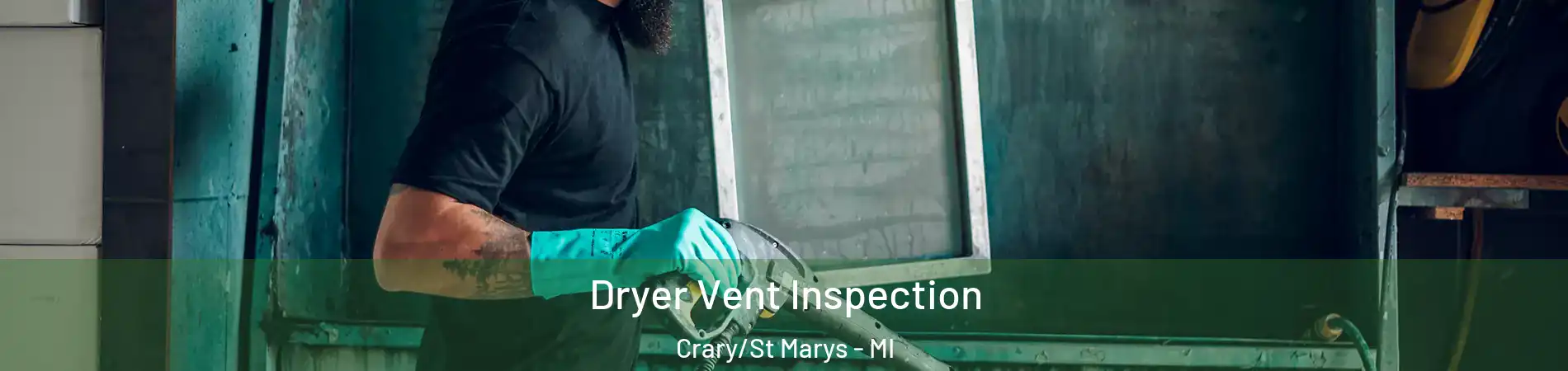 Dryer Vent Inspection Crary/St Marys - MI